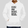 Funny Cease And Desist Hoodie