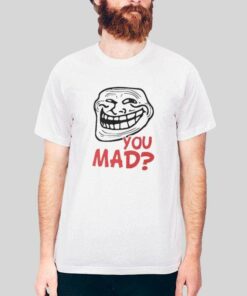 Funny Character Sarcastic Troll Face You Mad T Shirt 1