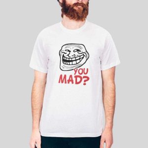 Funny Character Sarcastic Troll Face You Mad T Shirt