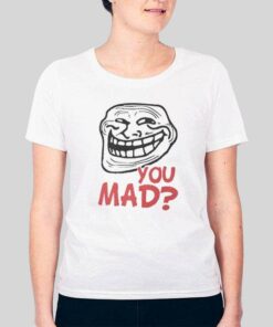 Funny Character Sarcastic Troll Face You Mad T Shirt 3