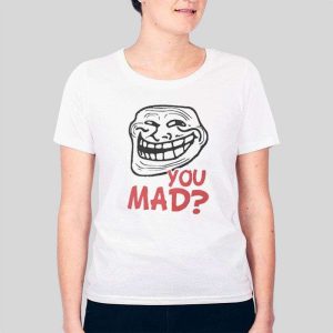 Funny Character Sarcastic Troll Face You Mad T Shirt 3