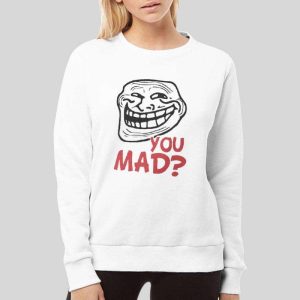 Funny Character Sarcastic Troll Face You Mad T Shirt 4