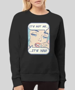 Funny Crying Its Not Me Its You Hoodie 4