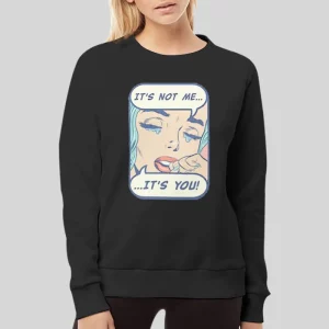 Funny Crying Its Not Me Its You Hoodie 4