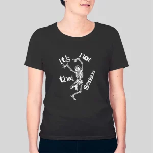 Funny Dancing Skeleton It's Not That Serious Hoodie 3