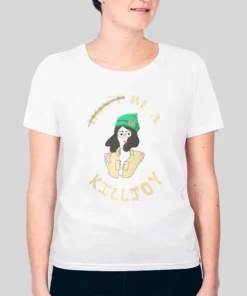 Funny Dont Be A Killjoy Hoodie 3