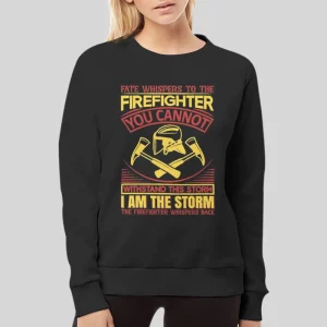 Funny Firefighter I Am The Storm Hoodie 3