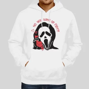 Funny Ghostface No You Hang Up Scream Hoodie