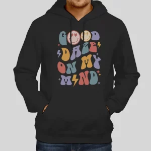 Funny Good Daze On My Mind Hoodie