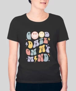 Funny Good Daze On My Mind Hoodie 2 Funny Good Daze On My Mind Hoodie 3