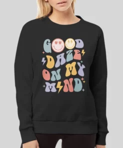 Funny Good Daze On My Mind Hoodie 3 Funny Good Daze On My Mind Hoodie 4