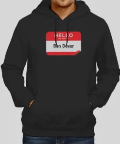 Funny Hello My Name Is Ben Dover Hoodie 1