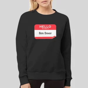 Funny Hello My Name Is Ben Dover Hoodie 4