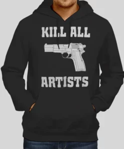 Funny Kill All Artists Hoodie 1