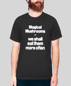 Funny Magical Mushroom We Shall Eat Them More Often Hoodie 1 Funny Magical Mushroom We Shall Eat Them More Often Hoodie 2