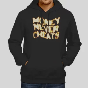 Funny Money Never Cheats Hoodie