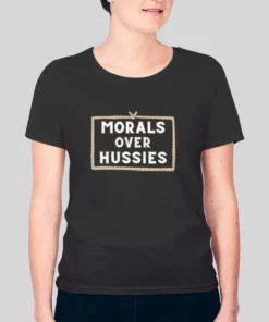 Funny Morals Over Hussies Hoodie 2 Funny Morals Over Hussies Hoodie 3