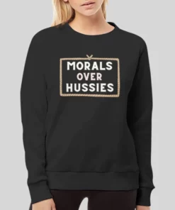 Funny Morals Over Hussies Hoodie 3 Funny Morals Over Hussies Hoodie 4