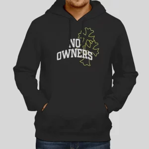 Funny No Owners Hoodie