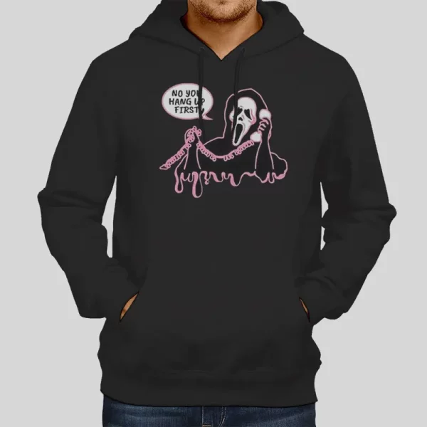 Funny No You Hang Up Scream Hoodie