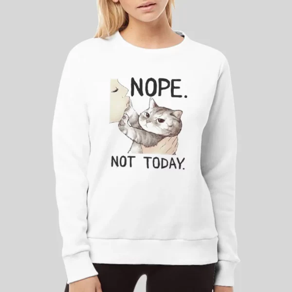 Funny Nope Not Today Cat Hoodie