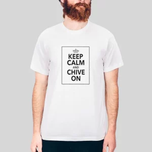 Funny Quotes Keep Calm And Chive On Hoodie