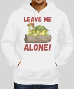 Funny Turtle Leave Me Alone Hoodie 1