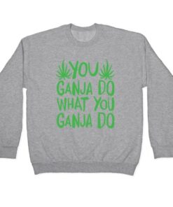 Ganja Sweatshirt 1