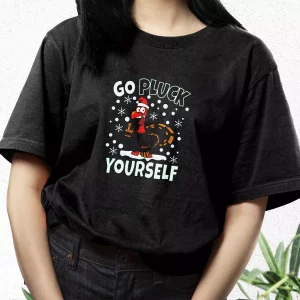 Go Pluck Yourself Funny Christmas T Shirt Xmas Design 3