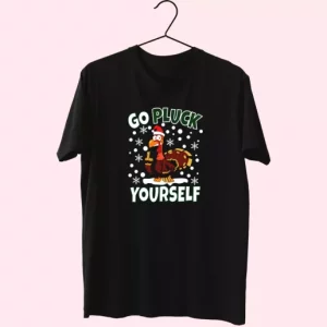 Go Pluck Yourself Funny Christmas T Shirt Xmas Design 4