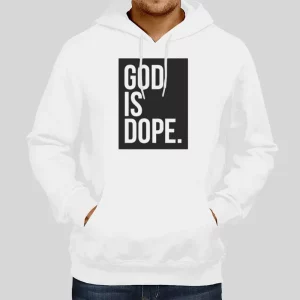 God Is Dope Just God Hoodie