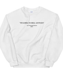 Going To Hell Anyways Sweatshirt 2
