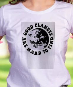 Good Planets Are Hard To Find Casual Earth Day T Shirt 1 Good Planets Are Hard To Find Casual Earth Day T Shirt 2