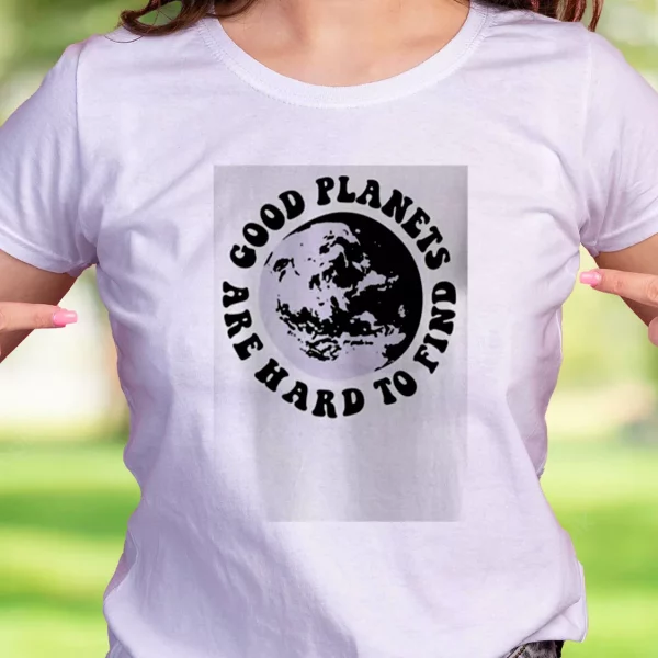 Good Planets Are Hard To Find Casual Earth Day T Shirt