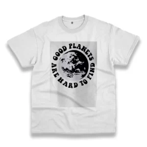 Good Planets Are Hard To Find Casual Earth Day T Shirt 4