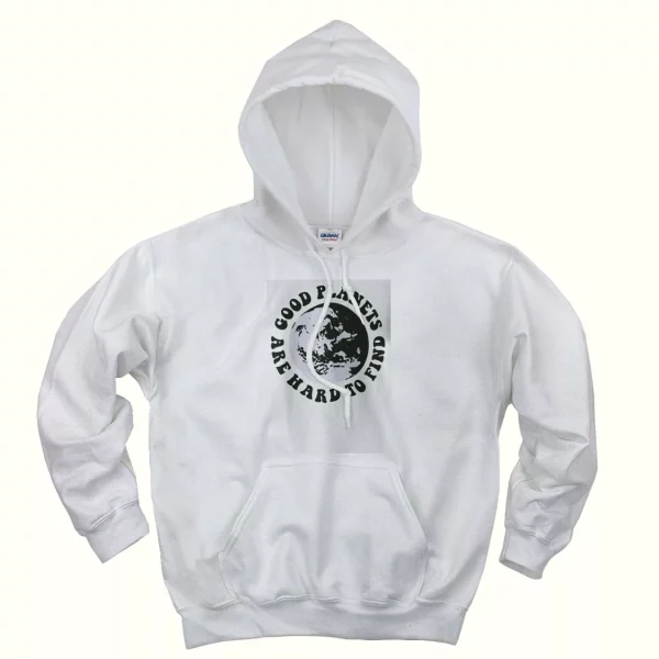 Good Planets Are Hard To Find Day Earth Day Hoodie