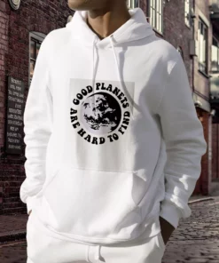 Good Planets Are Hard To Find Day Earth Day Hoodie 2 Good Planets Are Hard To Find Day Earth Day Hoodie 3