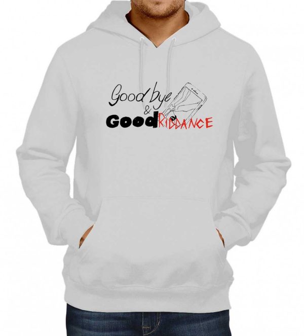 Goodbye And Good Riddance Hoodie