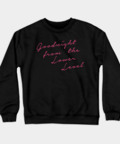 Goodnight from the lower level Sweatshirt 1