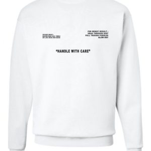 Handle With Care Sweatshirt