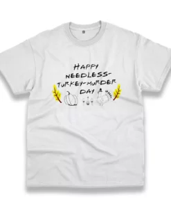 Happy Needless Turkey Murder Day Thanksgiving Vintage T Shirt 1