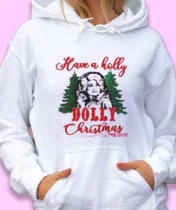 Have A Holly Dolly Parton Christmas Ugly Christmas Hoodie 2
