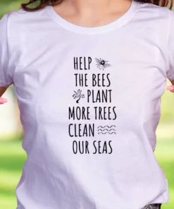 Help The Bees Plant More Trees Clean Our Seas Casual Earth Day T Shirt 1 Help The Bees Plant More Trees Clean Our Seas Casual Earth Day T Shirt 2