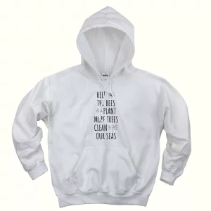 Help The Bees Plant More Trees Clean Our Seas Day Earth Day Hoodie