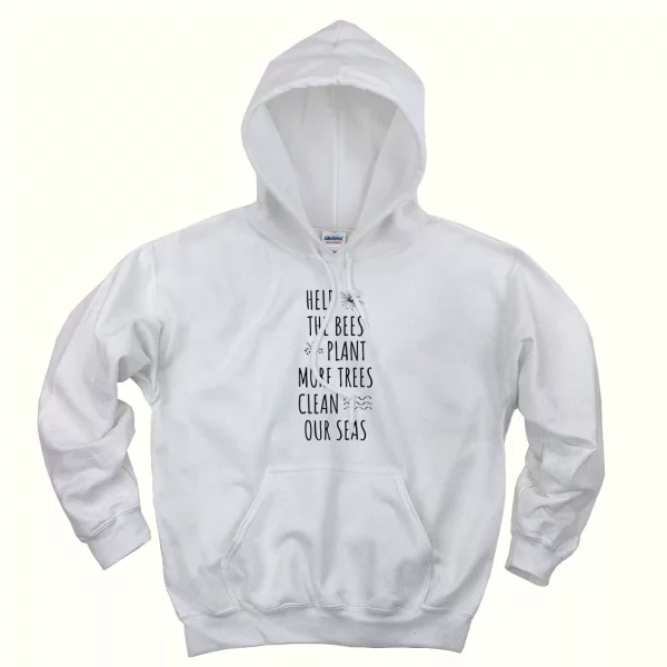 Help The Bees Plant More Trees Clean Our Seas Day Earth Day Hoodie