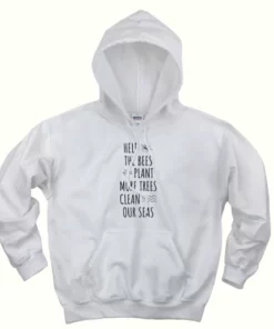 Help The Bees Plant More Trees Clean Our Seas Day Earth Day Hoodie 4