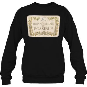 Hennything is Possible Sweatshirt