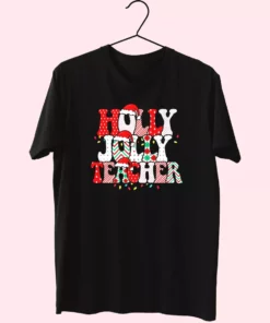 Holly N Jolly Teacher Santa T Shirt Xmas Design 1