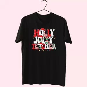 Holly N Jolly Teacher Santa T Shirt Xmas Design 4