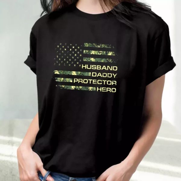 Husband Daddy Protector Hero Vetrerans Day T Shirt